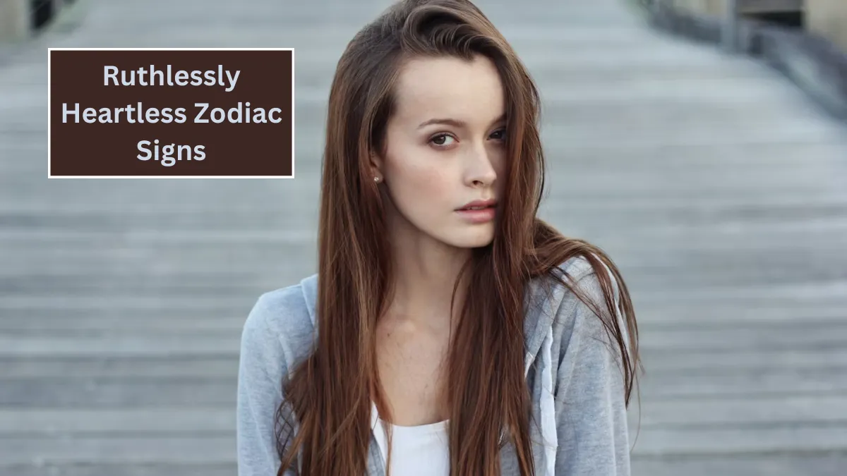 Top 5 Ruthlessly Heartless Zodiac Signs