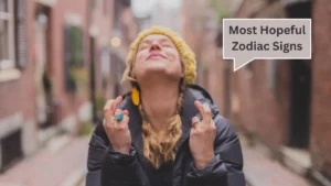 Top 5 Most Hopeful Zodiac Signs