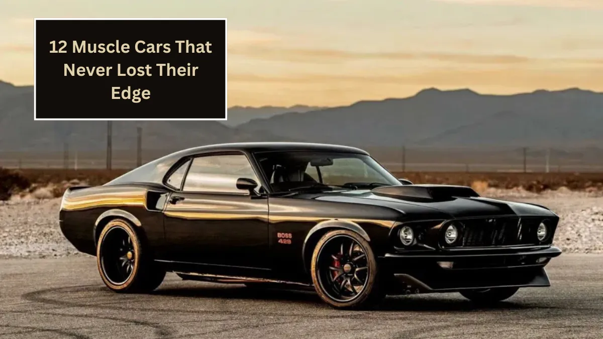 12 Muscle Cars That Never Lost Their Edge