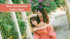 Top 6 Most Sentimental Zodiac Signs