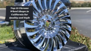 Top 13 Chrome Wheel Shops in California for Quality and Style
