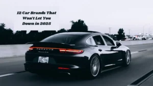 12 Car Brands That Won’t Let You Down in 2025