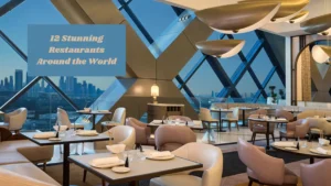 Stunning Restaurants Around the World