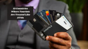 13 Countries Where Tourists Are Treated Like ATMs