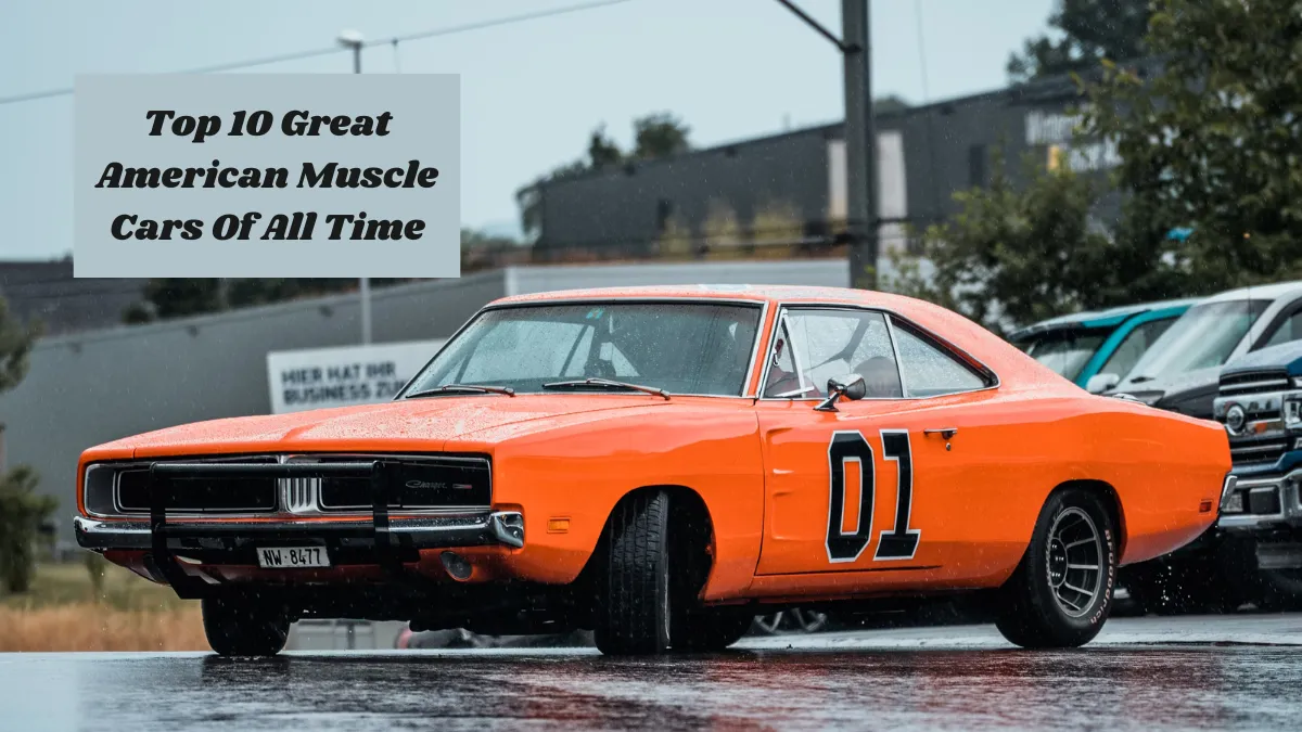 Top 10 Great American Muscle Cars Of All Time